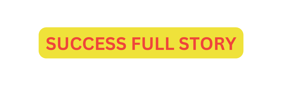 SUCCESS FULL STORY