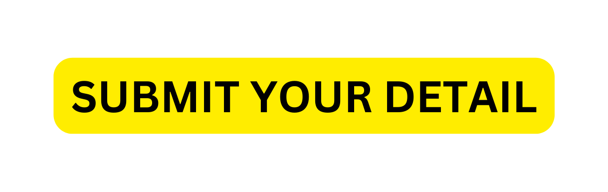 SUBMIT YOUR DETAIL